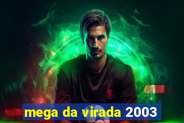 mega da virada 2003